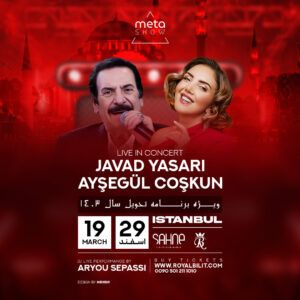 JAVAD YASARI & AYSEGUL CONCERT 19 MARCH SAHNE ISTANBUL J.YASARI & AYSEGUL CANLI KONSER 19 MART SAHNE ISTANBUL